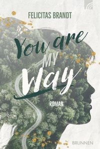 You are my WAY  "Way.Truth.Life-Serie Band 1
