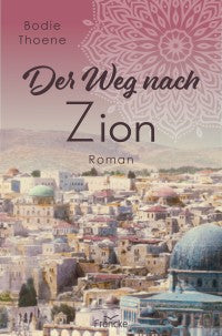 Der Weg nach Zion - Zion Chroniken 1