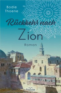 Rückkehr nach Zion - Zion Chroniken 3