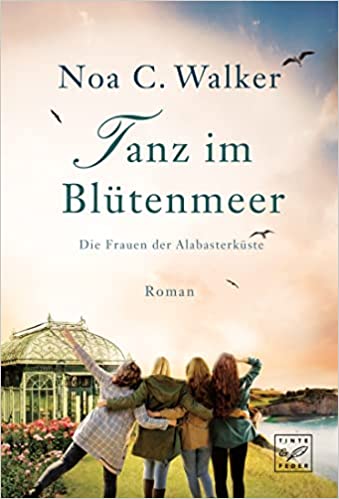 Tanz im Blütenmeer - Die Frauen der Alabasterküste, Band 2