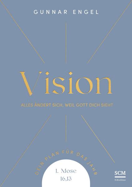 Vision - Alles ändert sich, weil Gott dich sieht
