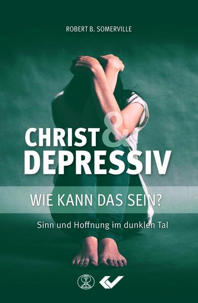 Christ und depressiv - wie kann das sein?