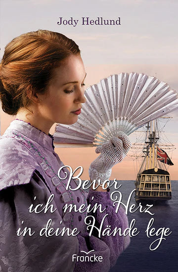 Bevor ich mein Herz in deine Hände lege - Brautschiff-Saga 2