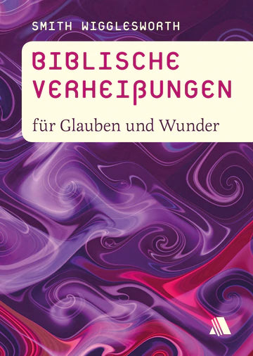 Biblische Verheißungen für Glauben und Wunder