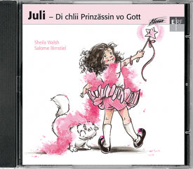 Juli - di chlii Prinzässin vo Gott CD