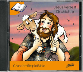 Jesus verzellt Gschichte - Chinderhörspielbible 17