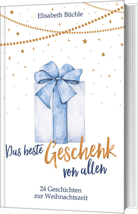 Das beste Geschenk von allen  - 24 Geschichten zur Weihnachtszeit
