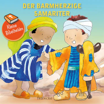 Der barmherzige Samariter - Kleine Bibelhelden