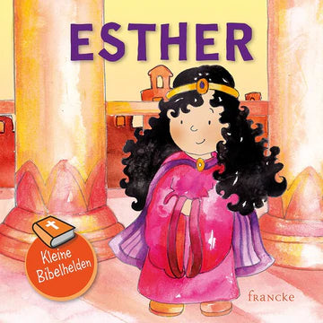 Esther - Kleine Bibelhelden