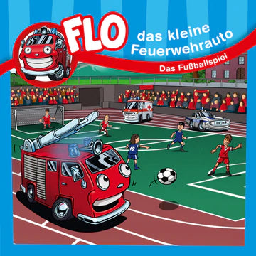 Flo, das kleine Feuerwehrauto - Das Fußballspiel