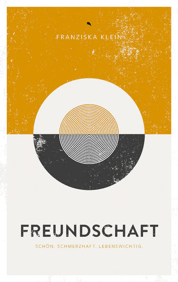 Freundschaft Schön. Schmerzhaft. Lebenswichtig