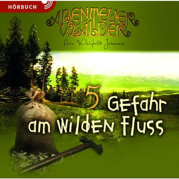 Gefahr am wilden Fluss - Die Abenteuerwälder 5 (MP3-CD)