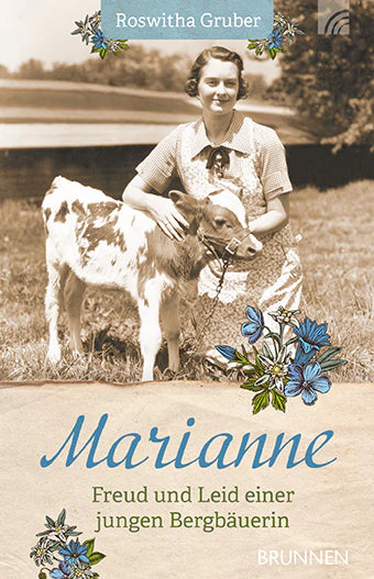 Marianne - Freud und Leid einer jungen Bergbäuerin