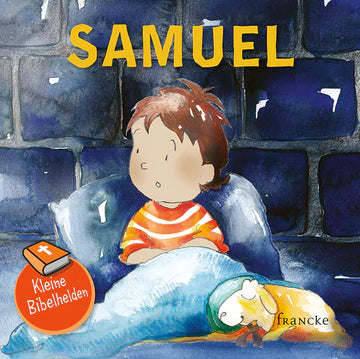 Samuel - Kleine Bibelhelden