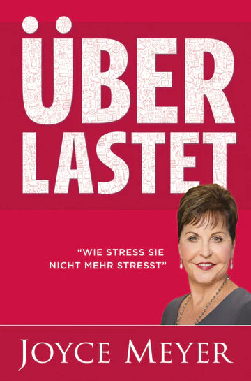 Überlastet - Damit Sie Stress nicht mehr stresst!