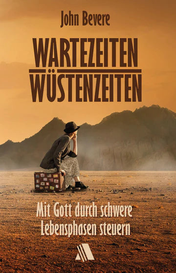 Wartezeiten, Wüstenzeiten