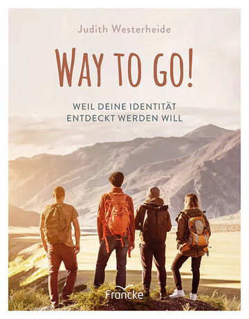 Way to Go! Weil deine Identität entdeckt werden will